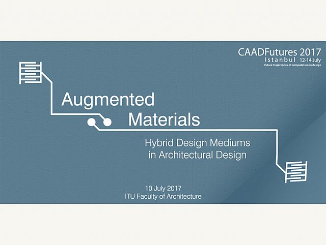 Augmented Materials -CAADFuture 2017 Workshop - Arkitera
